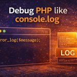 Debug PHP like console.log using error_log and server logs