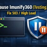 How to temporarily disable Imunify360 service for testing (cPanel/WHM)